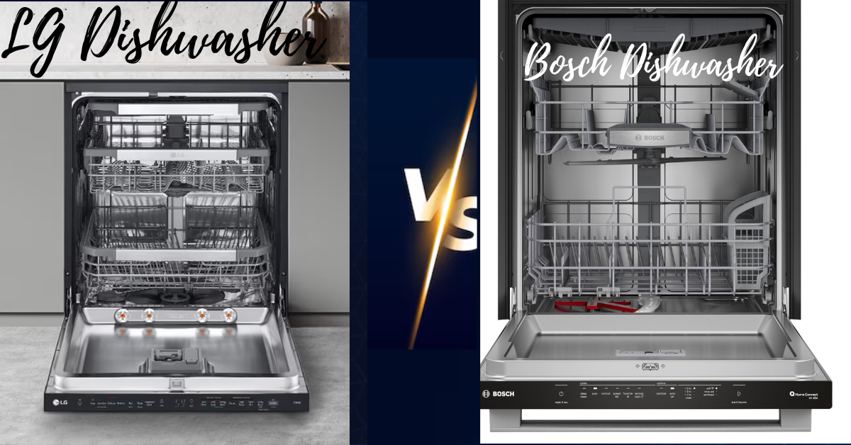 Bosch vs LG Dishwasher: Which Is Better?