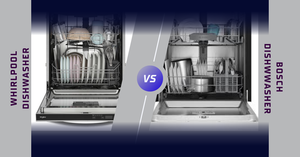 Bosch vs Whirlpool Dishwasher: Which Is Better?